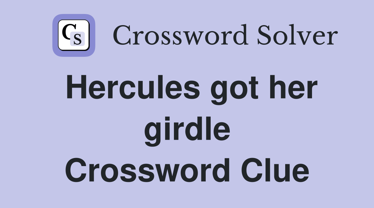 Hercules got her girdle Crossword Clue