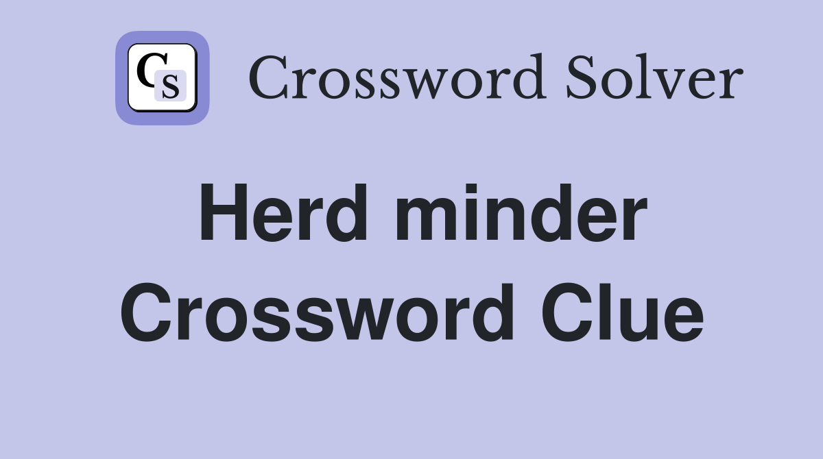 Herd minder Crossword Clue