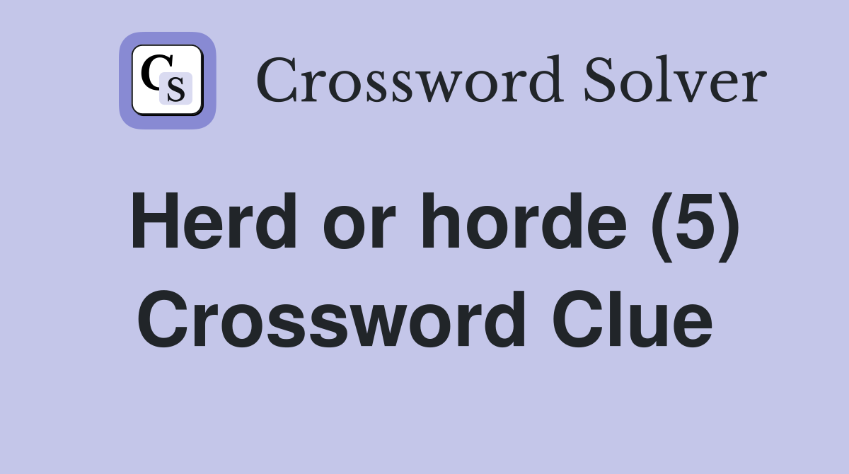 Herd or horde (5) Crossword Clue