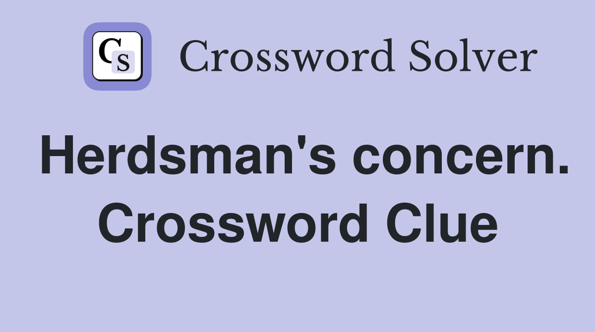 Herdsman's concern. Crossword Clue