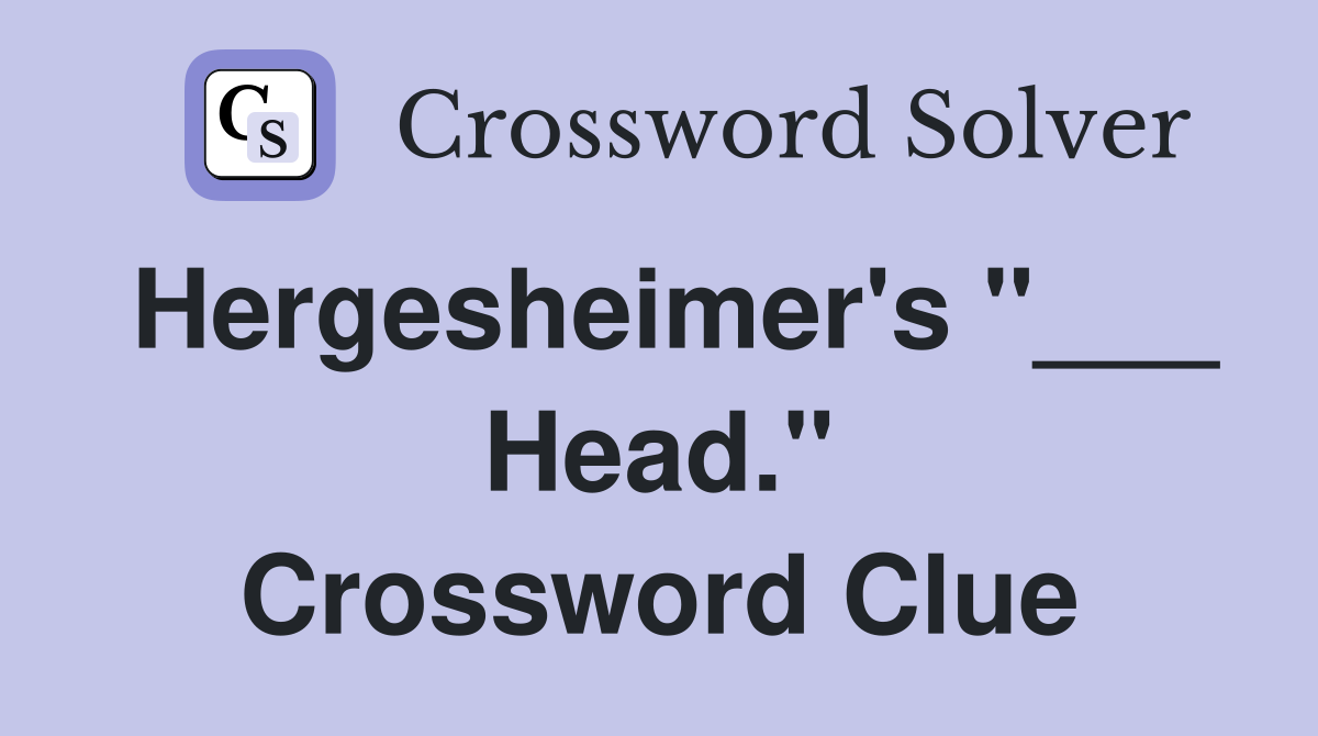 Hergesheimer's "___ Head." Crossword Clue