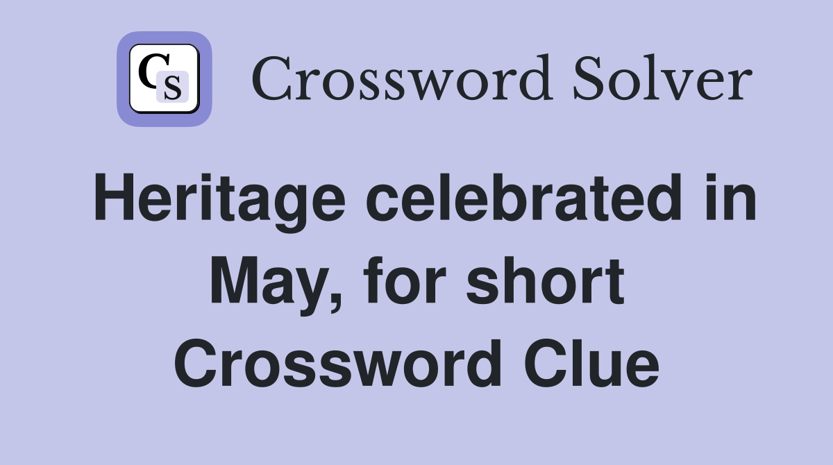 Heritage celebrated in May, for short Crossword Clue