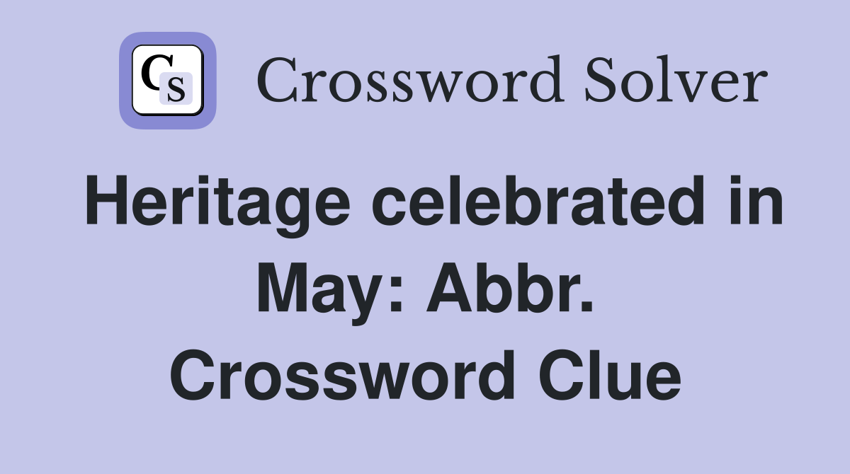 Heritage celebrated in May: Abbr. Crossword Clue