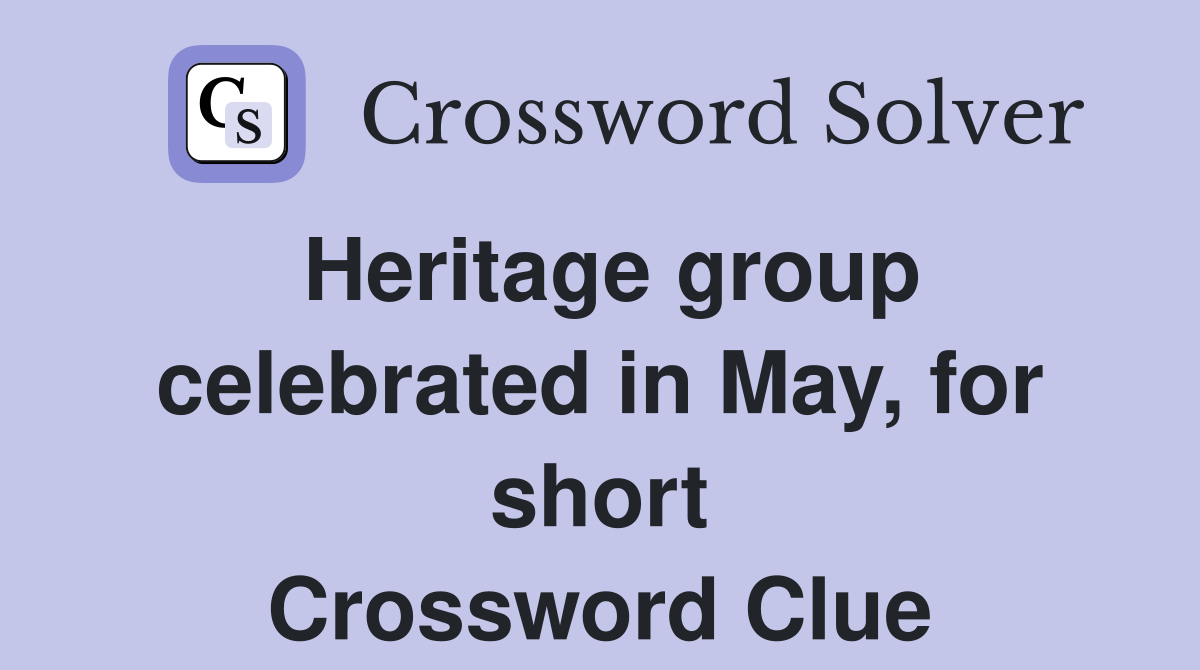 Heritage group celebrated in May, for short Crossword Clue