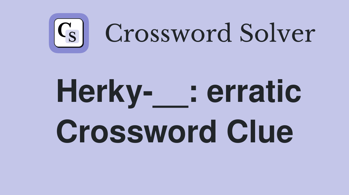 Herky-__: erratic Crossword Clue