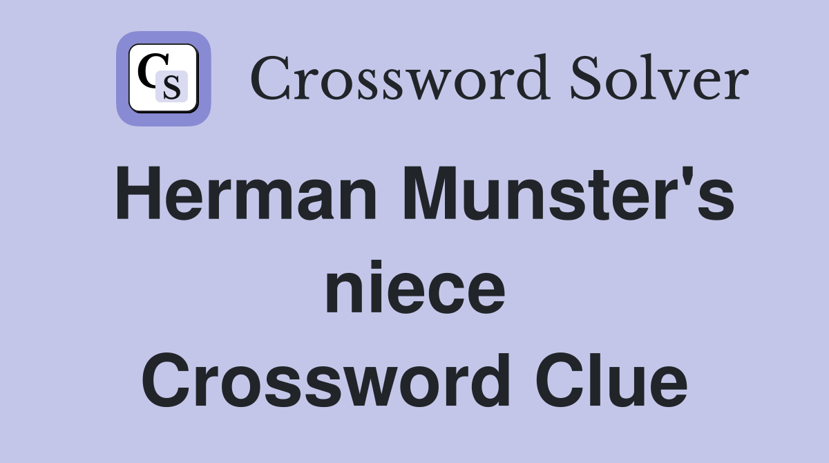 Herman Munster's niece Crossword Clue