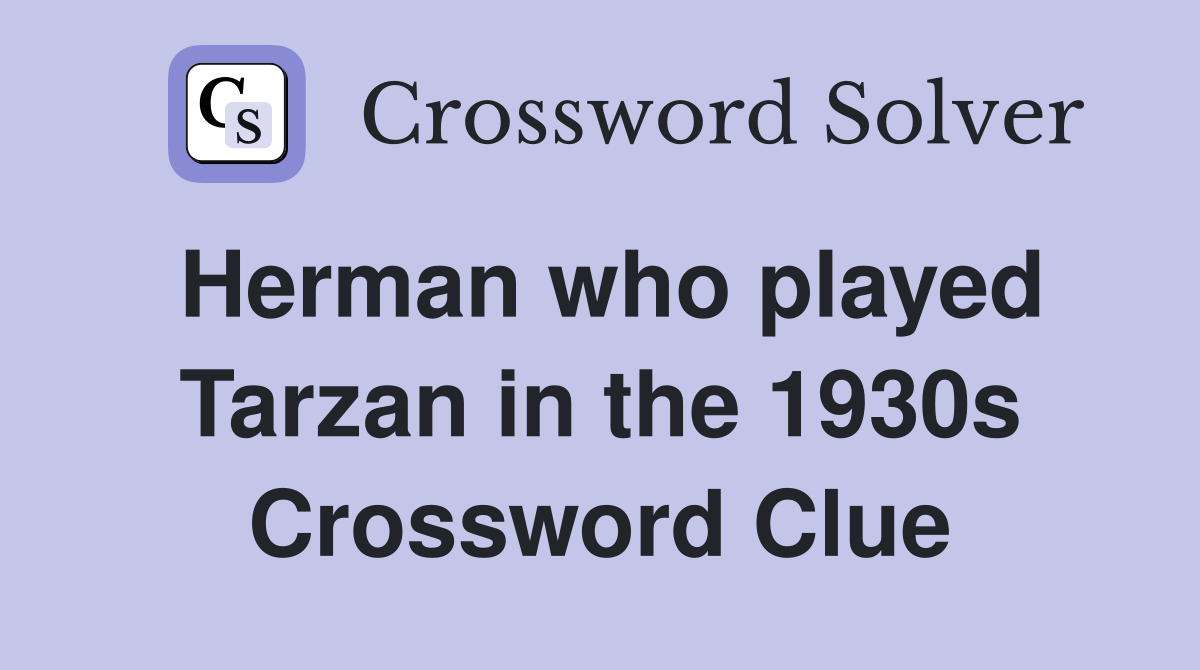 Herman who played Tarzan in the 1930s Crossword Clue