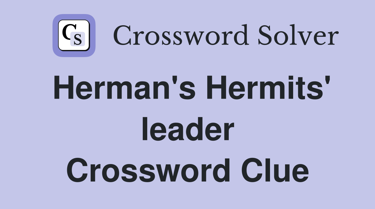 Herman's Hermits' leader Crossword Clue