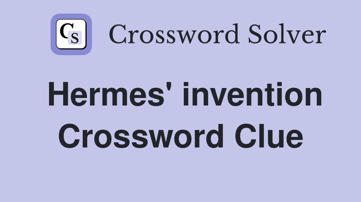 Hermes' invention Crossword Clue
