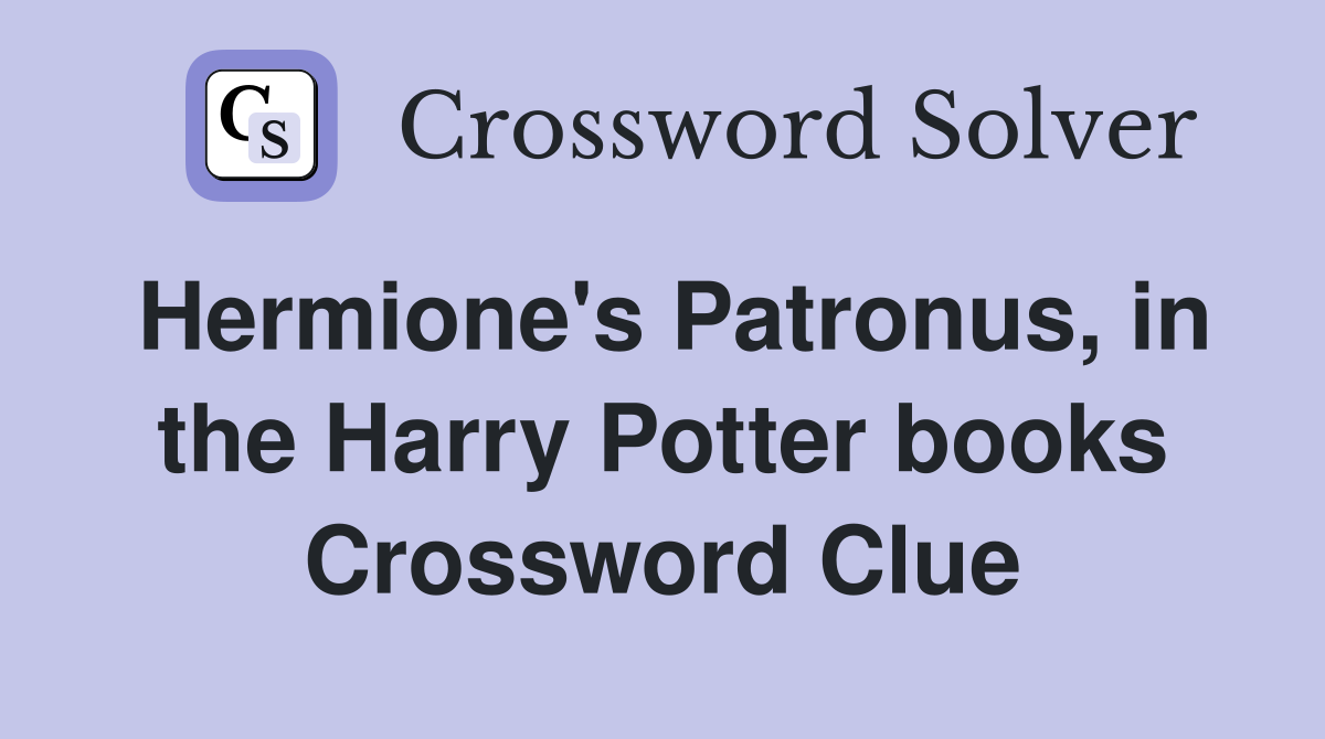 Hermione's Patronus, in the Harry Potter books Crossword Clue