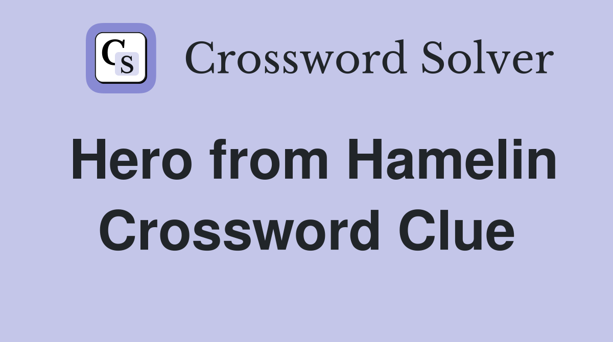 Hero from Hamelin Crossword Clue