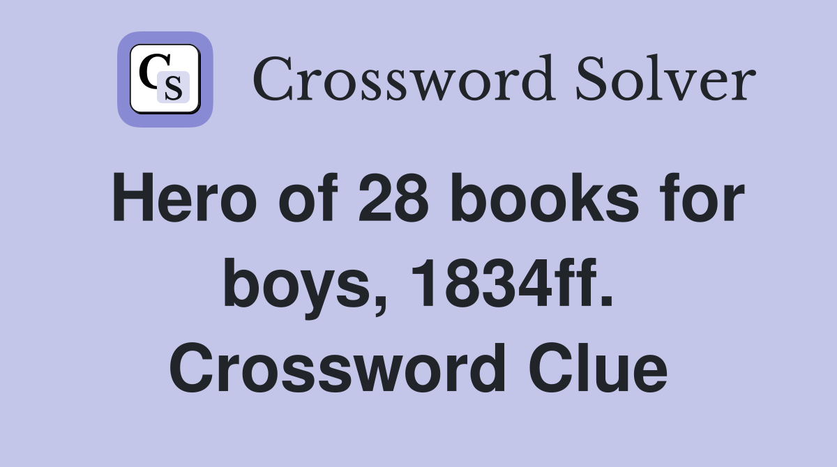 Hero of 28 books for boys, 1834ff. Crossword Clue