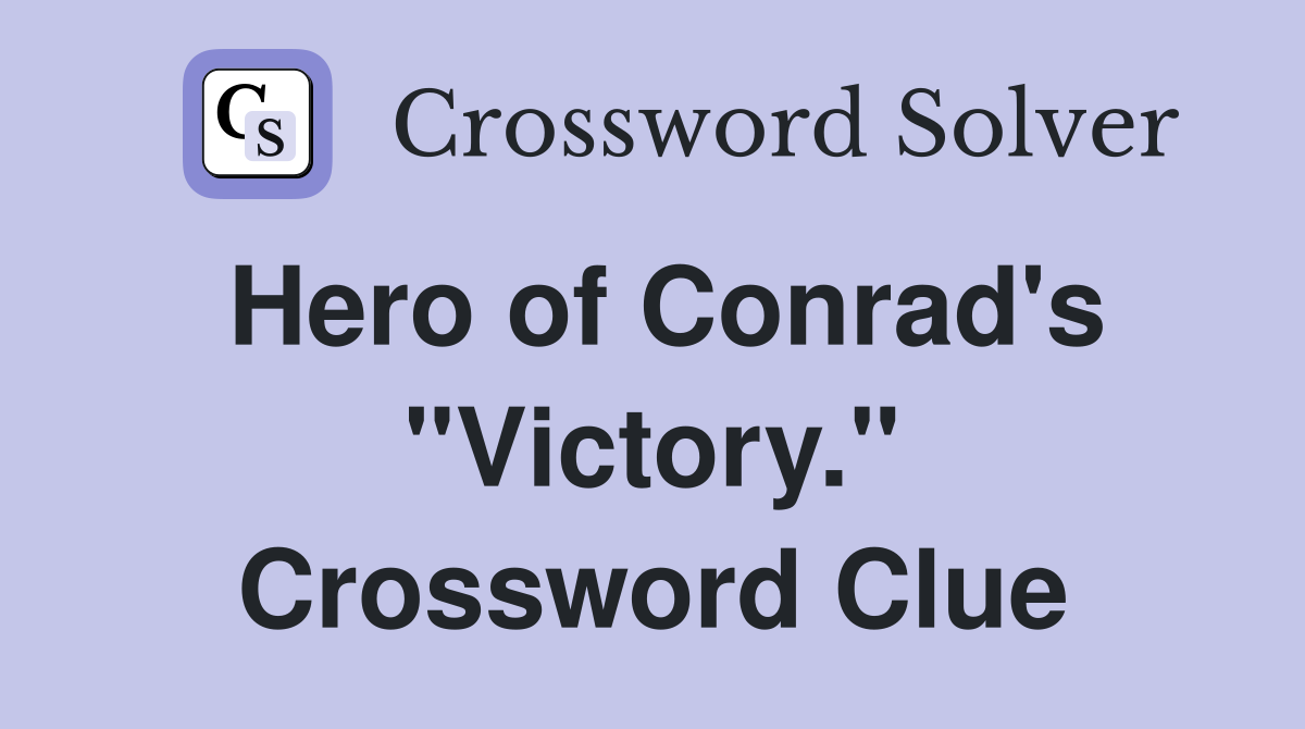 Hero of Conrad's "Victory." Crossword Clue