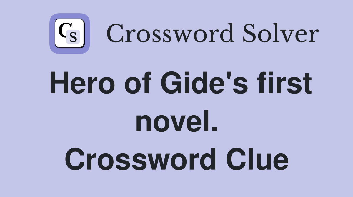 Hero of Gide's first novel. Crossword Clue