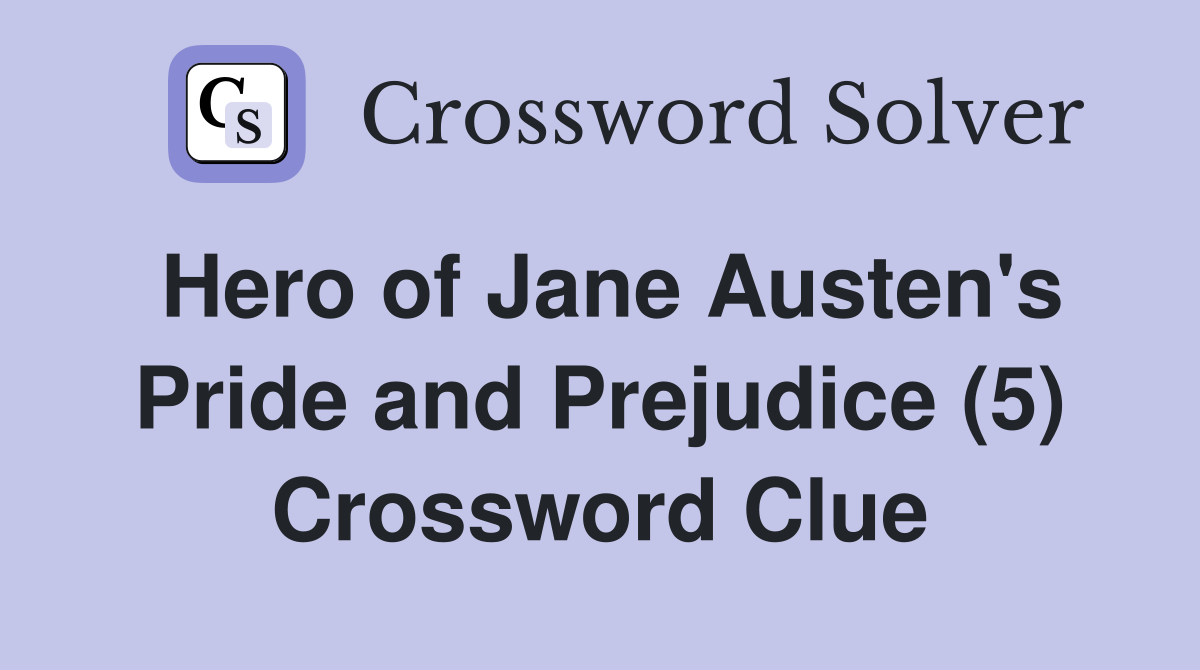 Hero of Jane Austen's Pride and Prejudice (5) Crossword Clue