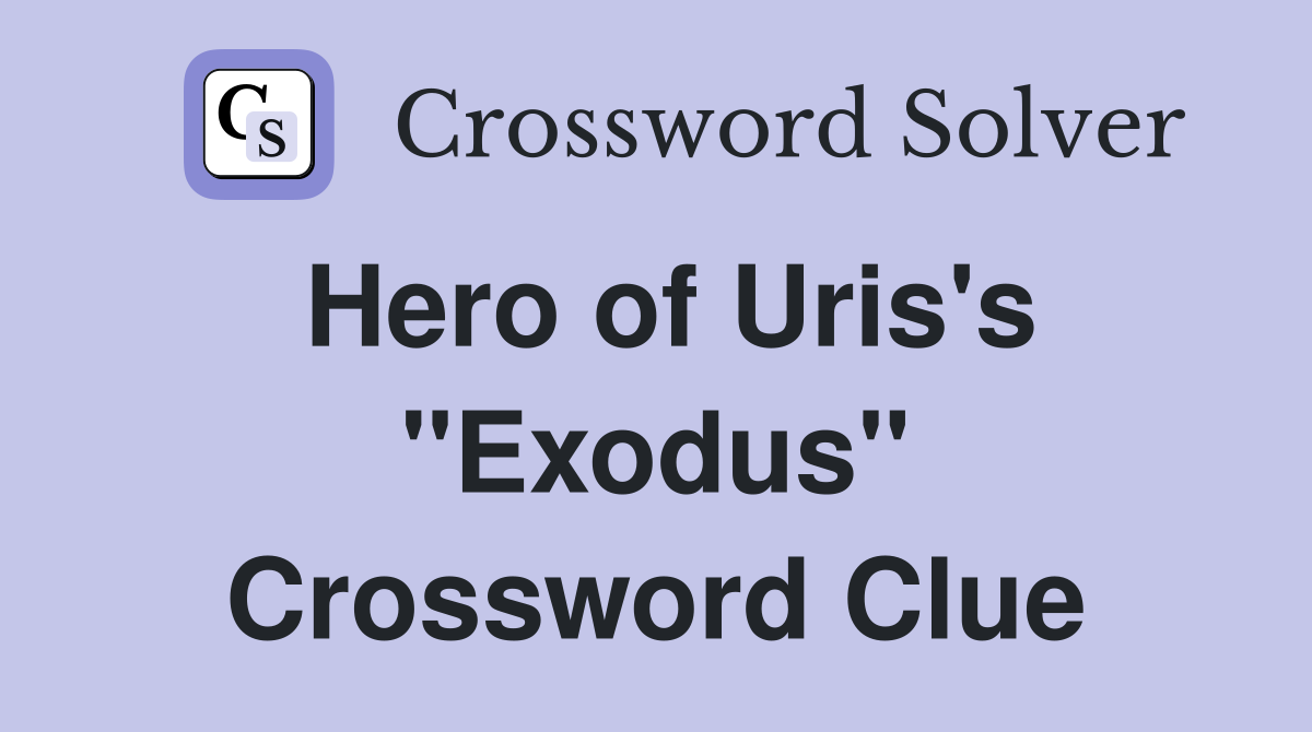Hero of Uris's "Exodus" Crossword Clue