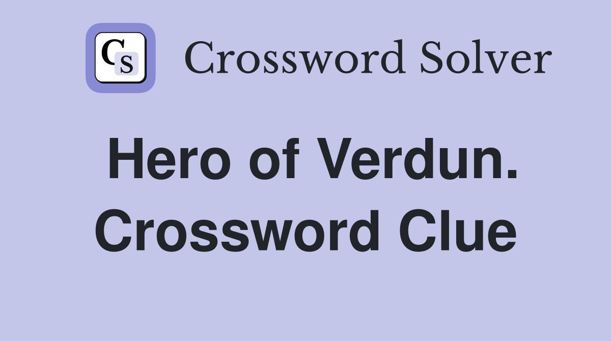 Hero of Verdun. Crossword Clue