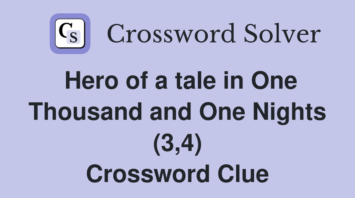Hero of a tale in One Thousand and One Nights (3,4) Crossword Clue