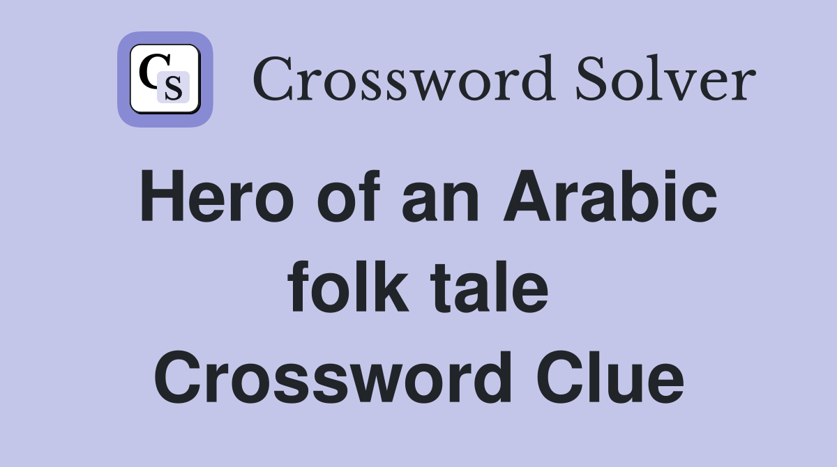 Hero of an Arabic folk tale Crossword Clue