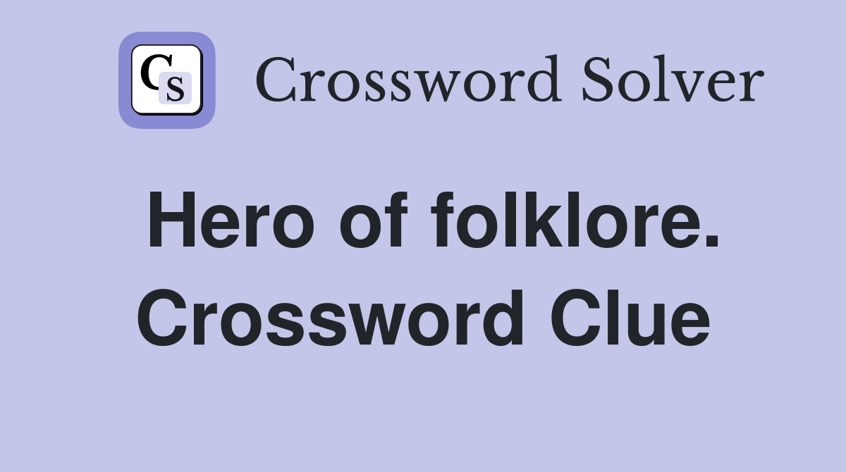 Hero of folklore. Crossword Clue