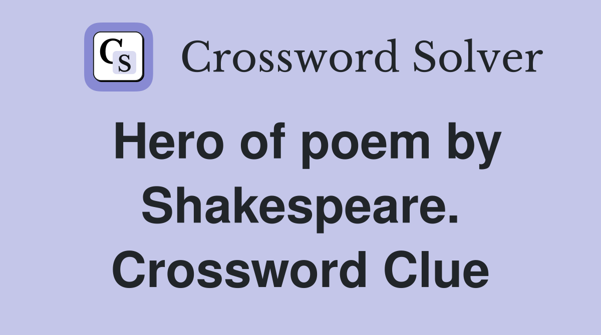Hero of poem by Shakespeare. Crossword Clue