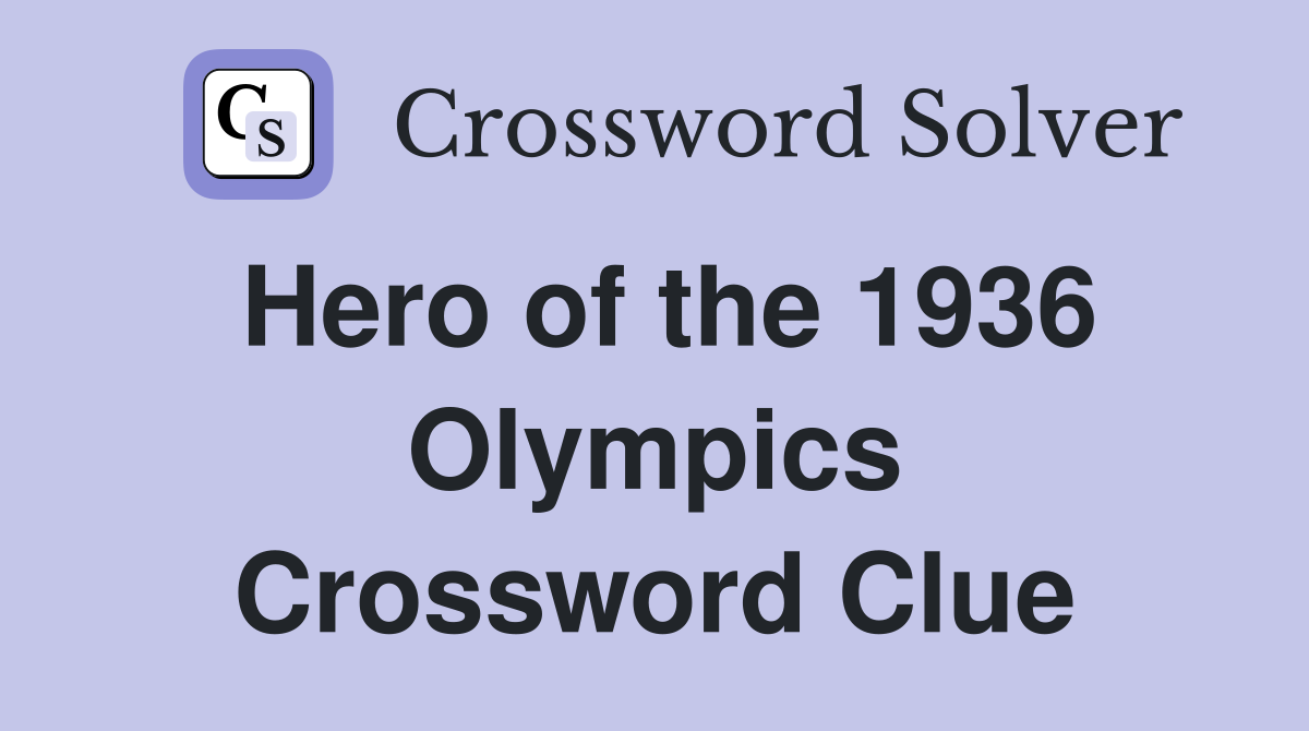 Hero of the 1936 Olympics Crossword Clue