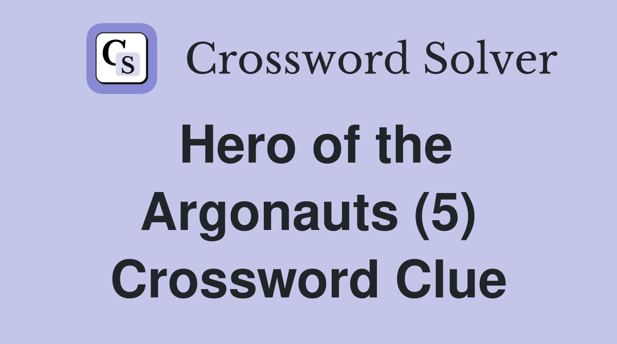Hero of the Argonauts (5) Crossword Clue