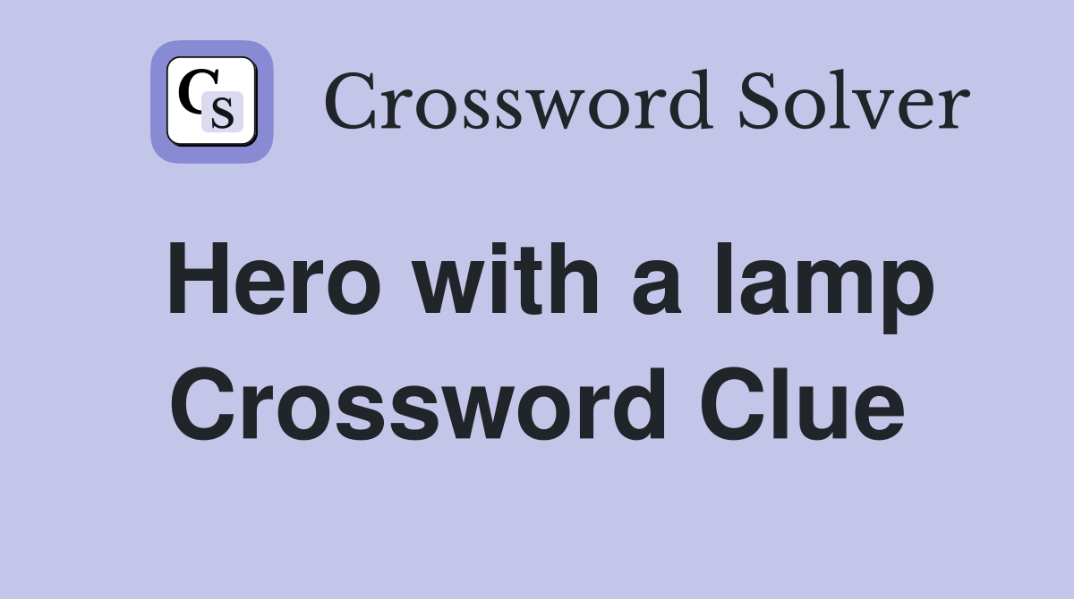 Hero with a lamp Crossword Clue