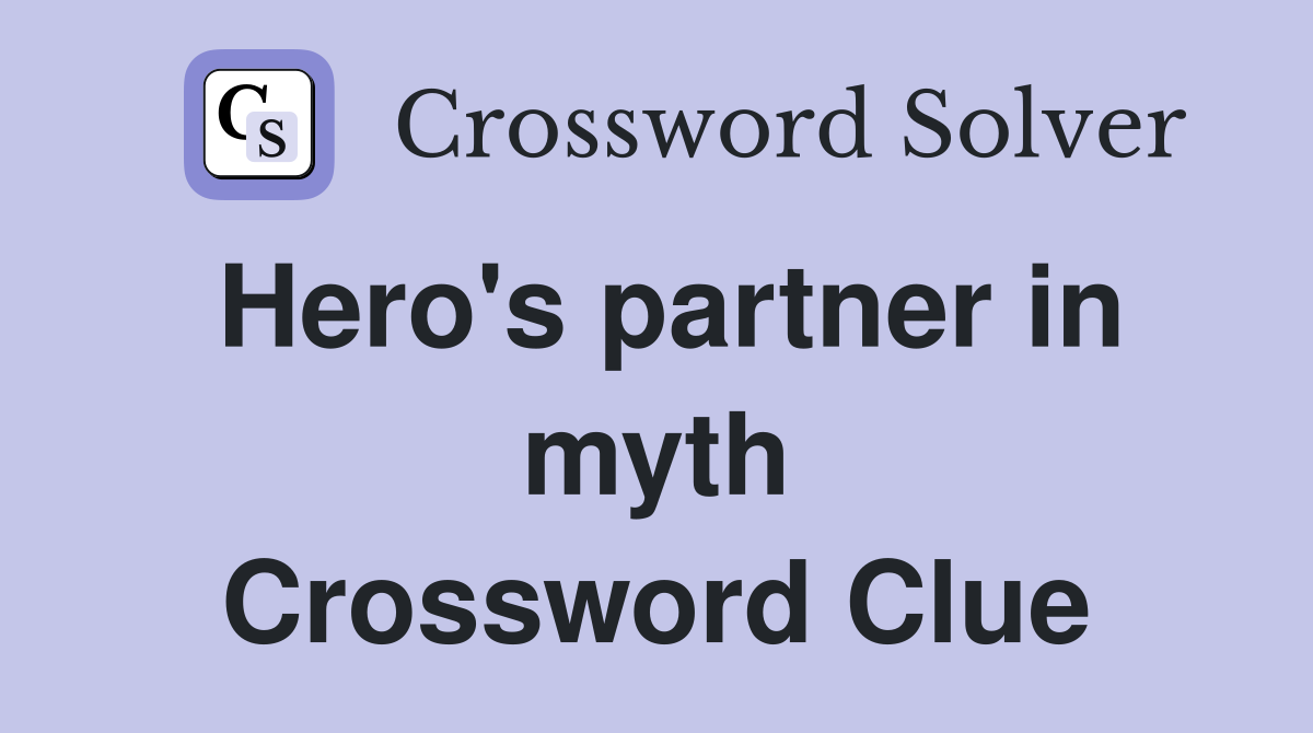Hero's partner in myth Crossword Clue