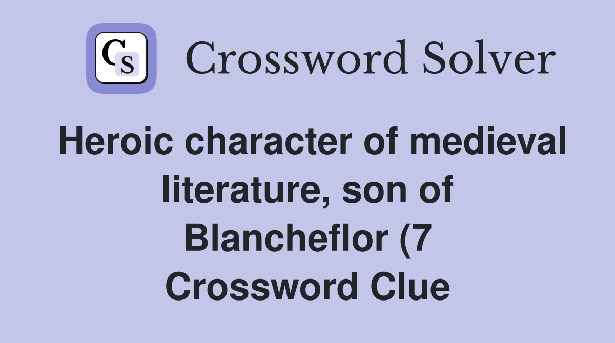 Heroic character of medieval literature son of Blancheflor (7 Heroic character of medieval literature son of Blancheflor (7