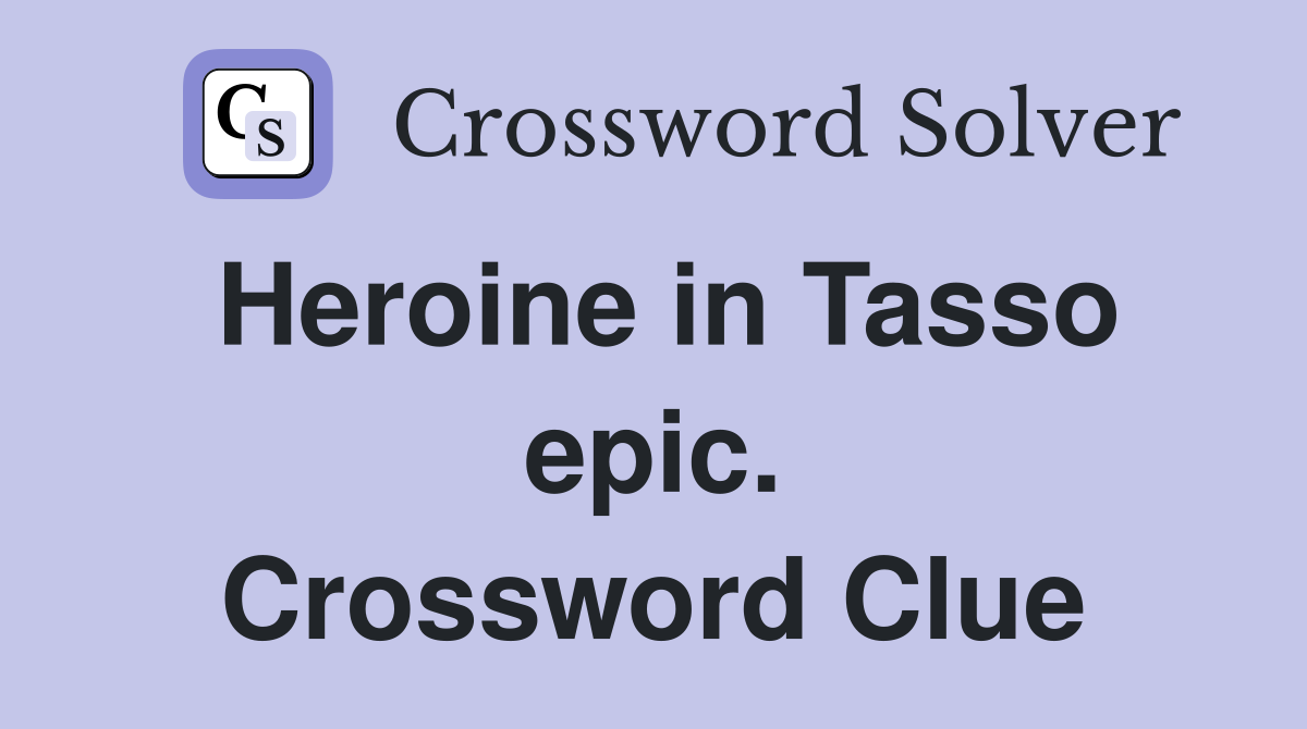 Heroine in Tasso epic. Crossword Clue