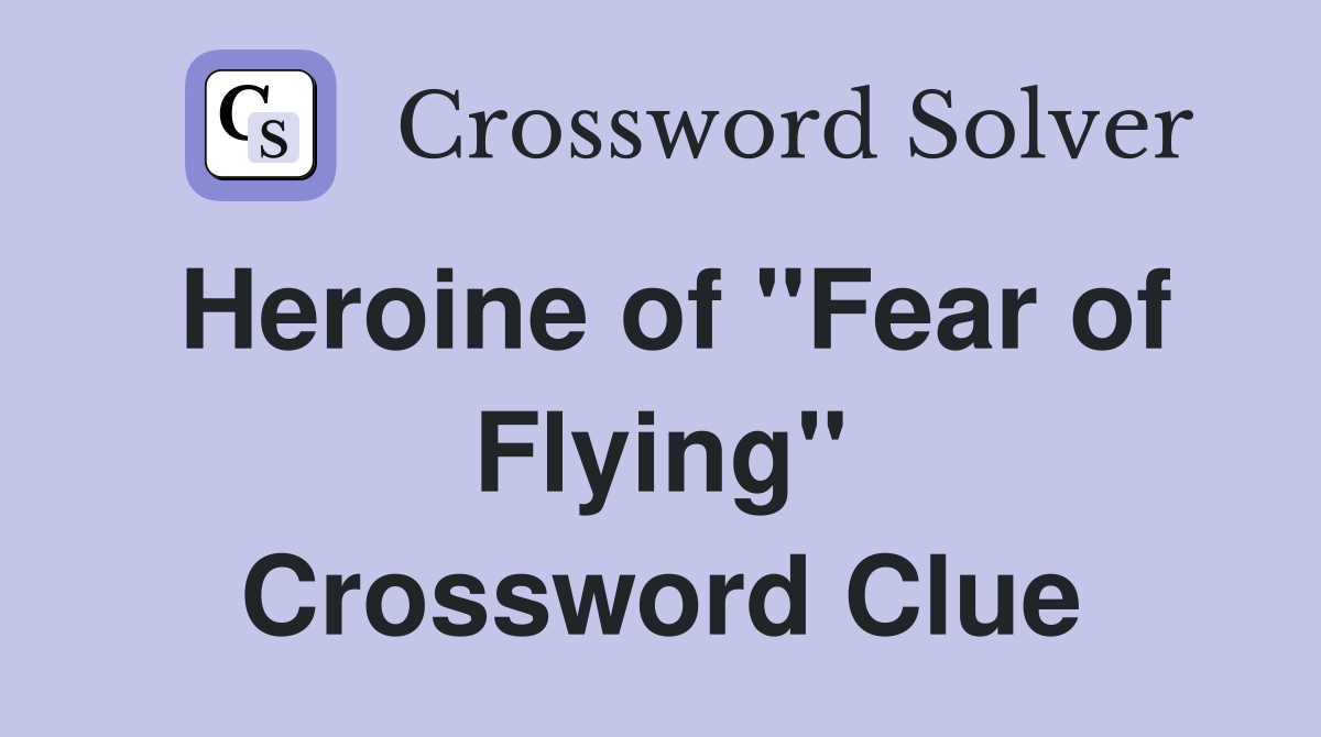 Heroine of "Fear of Flying" Crossword Clue