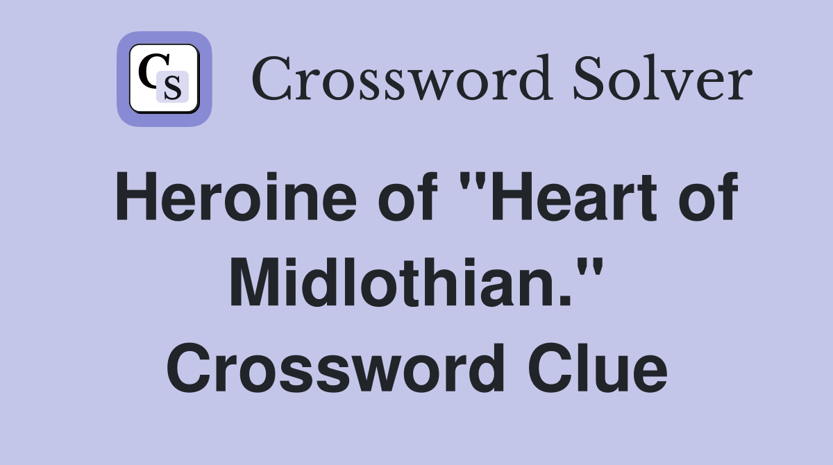 Heroine of "Heart of Midlothian." Crossword Clue