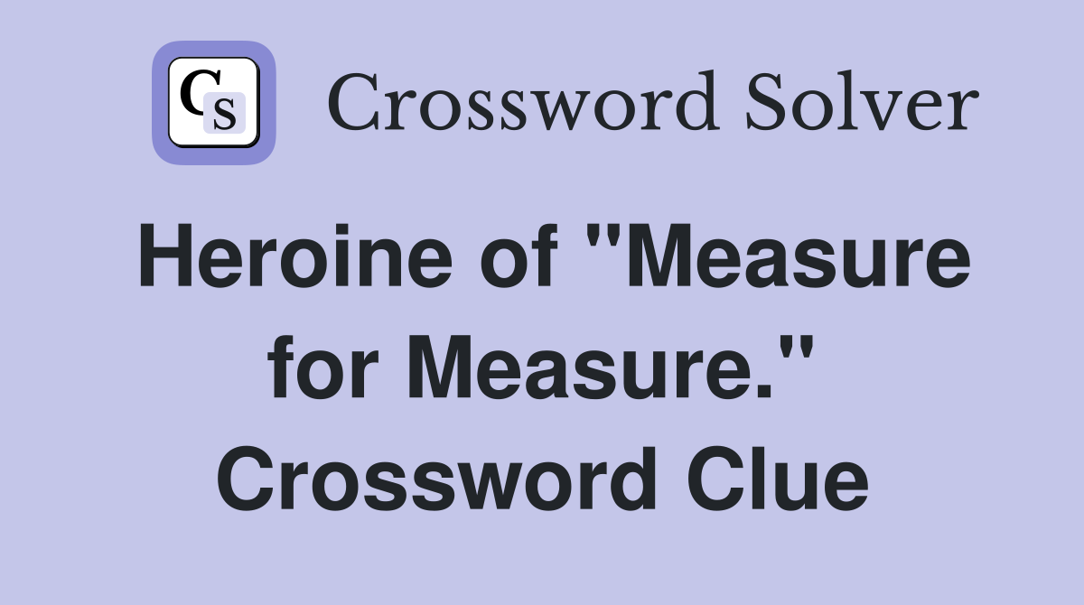 Heroine of "Measure for Measure." Crossword Clue
