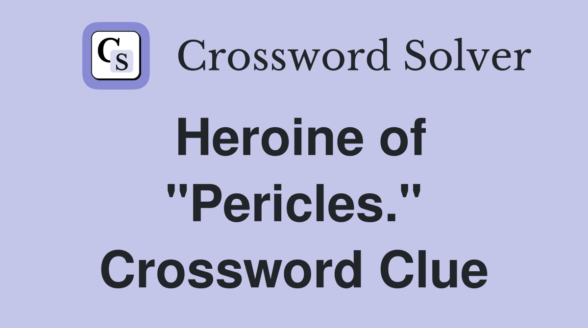 Heroine of "Pericles." Crossword Clue