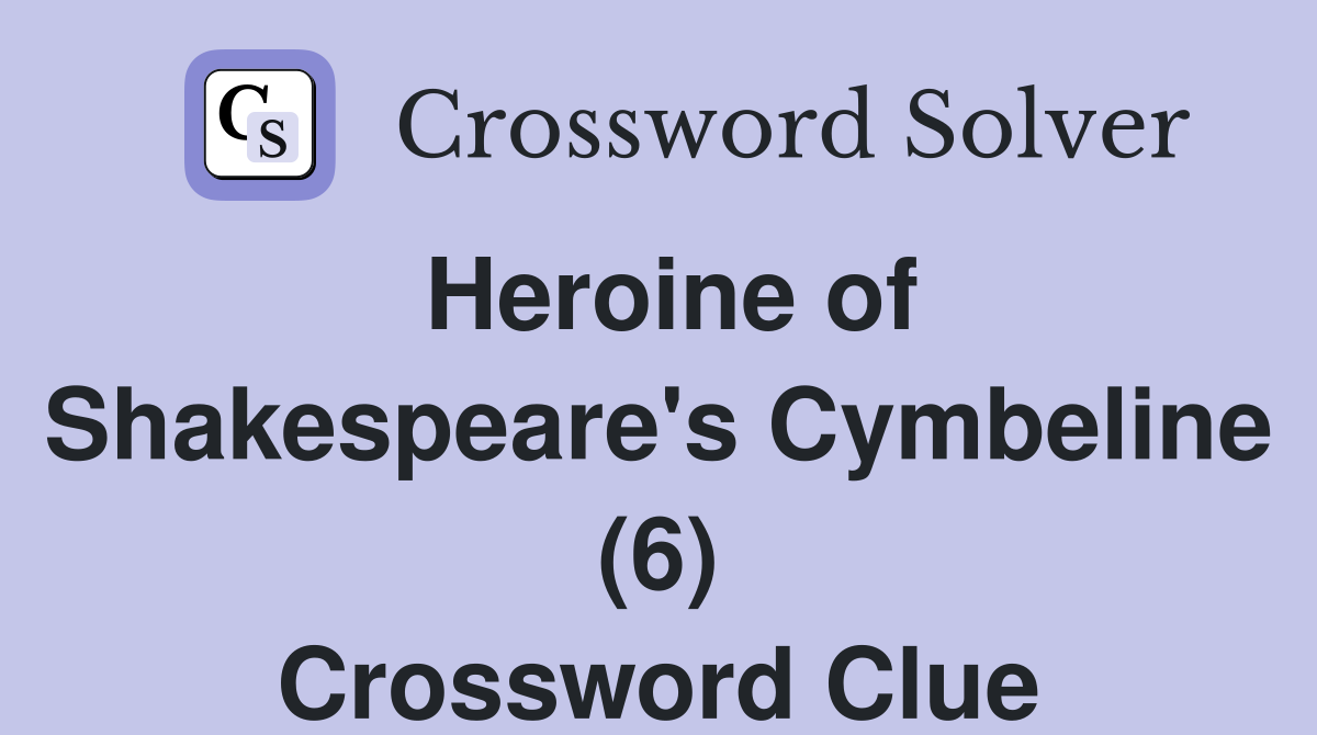 Heroine of Shakespeare's Cymbeline (6) Crossword Clue