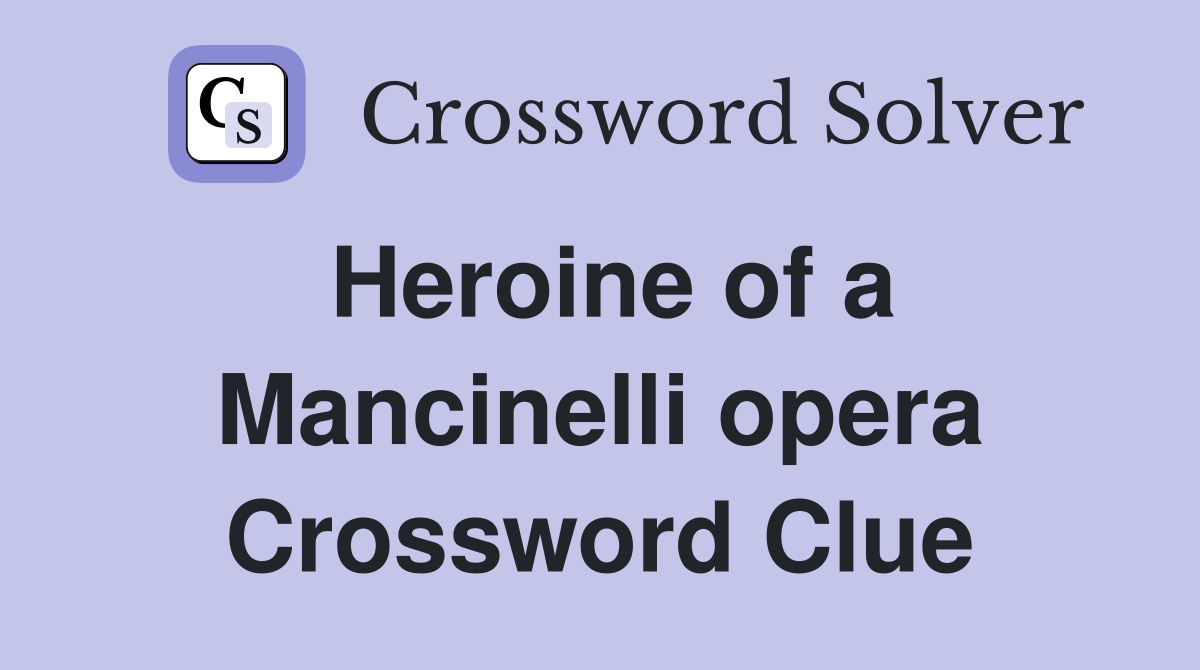 Heroine of a Mancinelli opera Crossword Clue