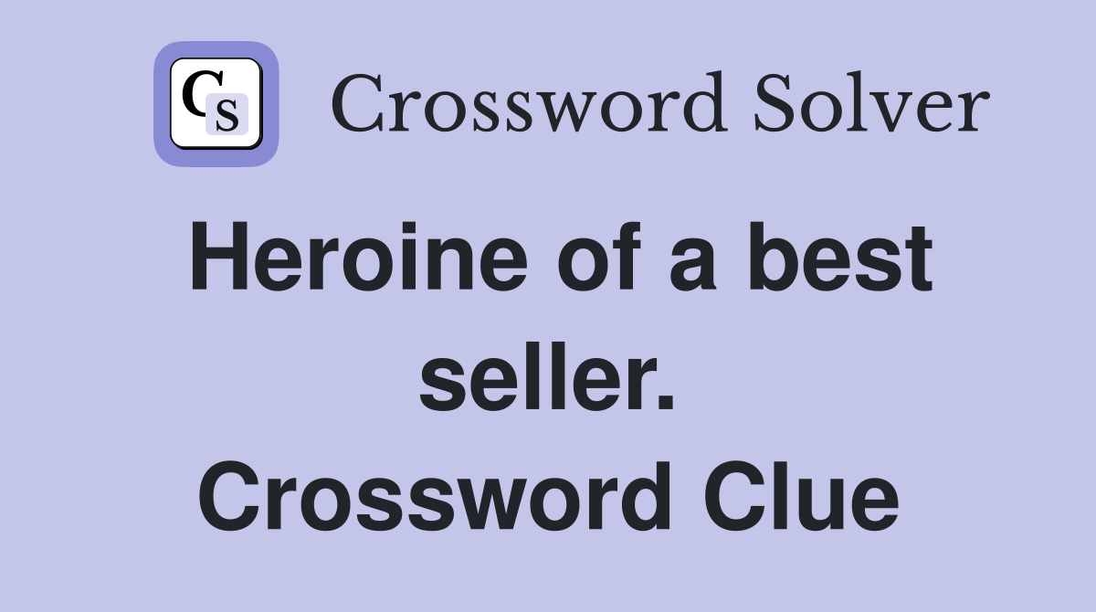 Heroine of a best seller. Crossword Clue