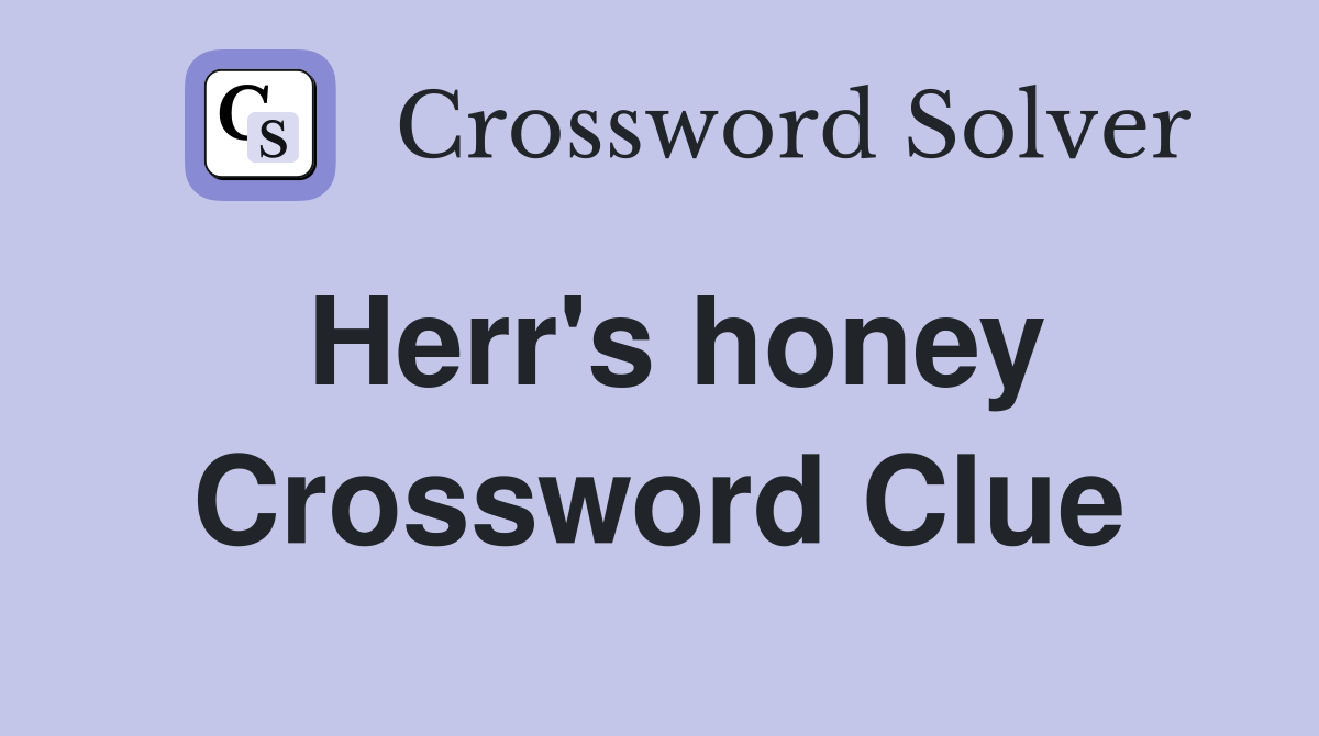 Herr's honey Crossword Clue