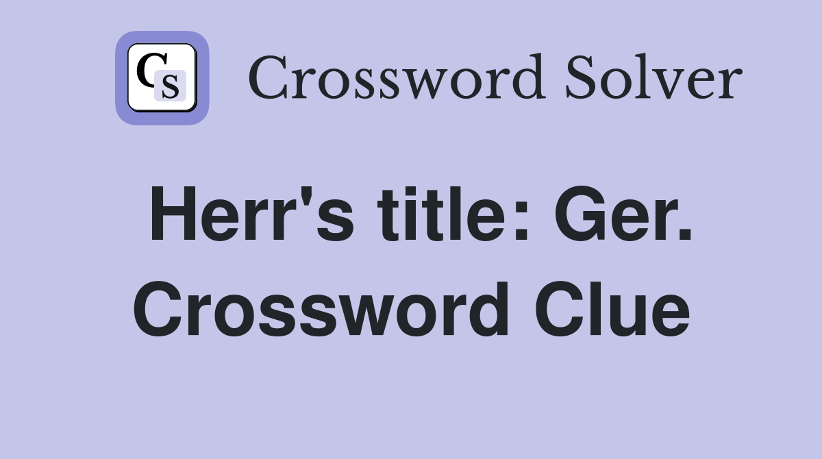 Herr's title: Ger. Crossword Clue
