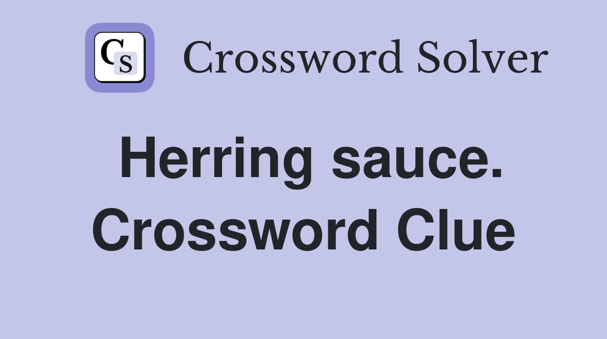 Herring sauce. Crossword Clue