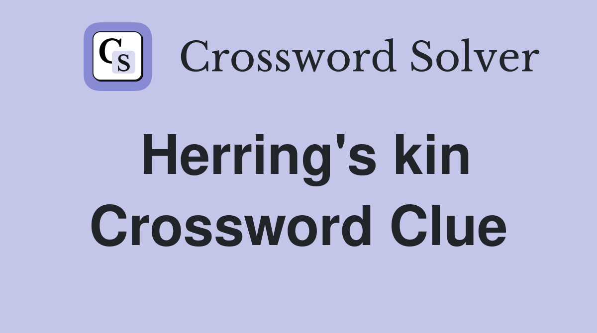 Herring #39 s kin Crossword Clue Answers Crossword Solver