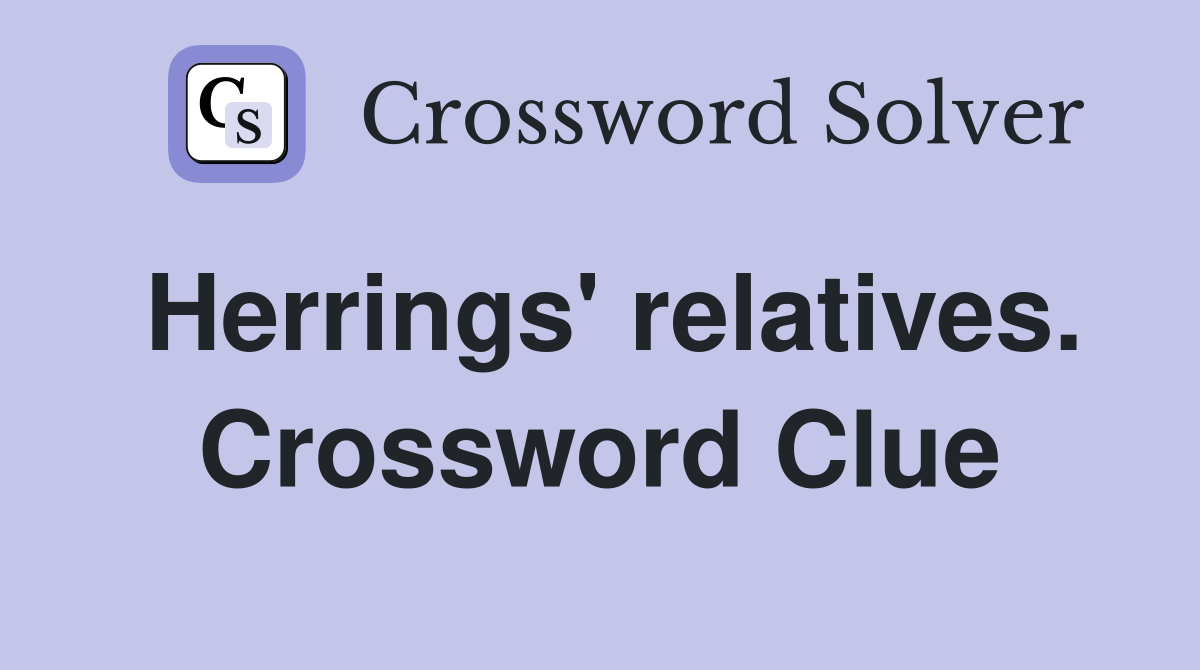 Herrings' relatives. Crossword Clue