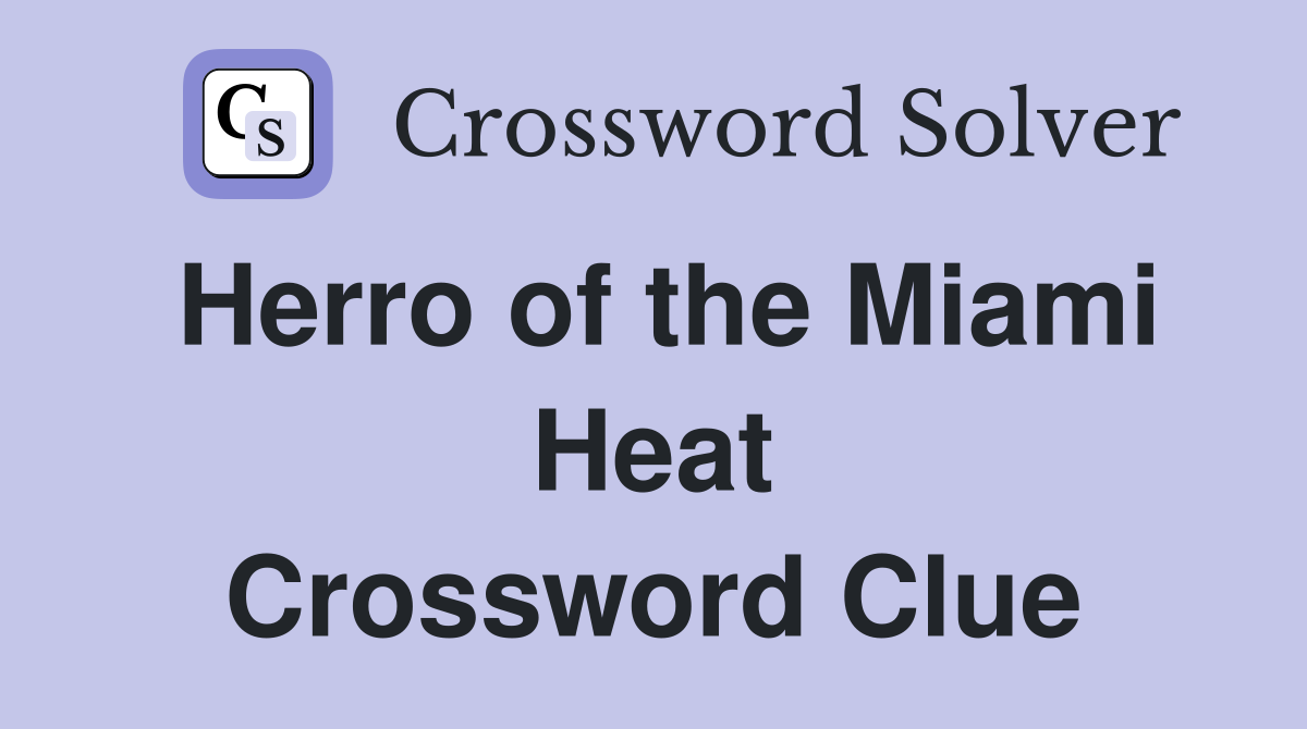 Herro of the Miami Heat Crossword Clue