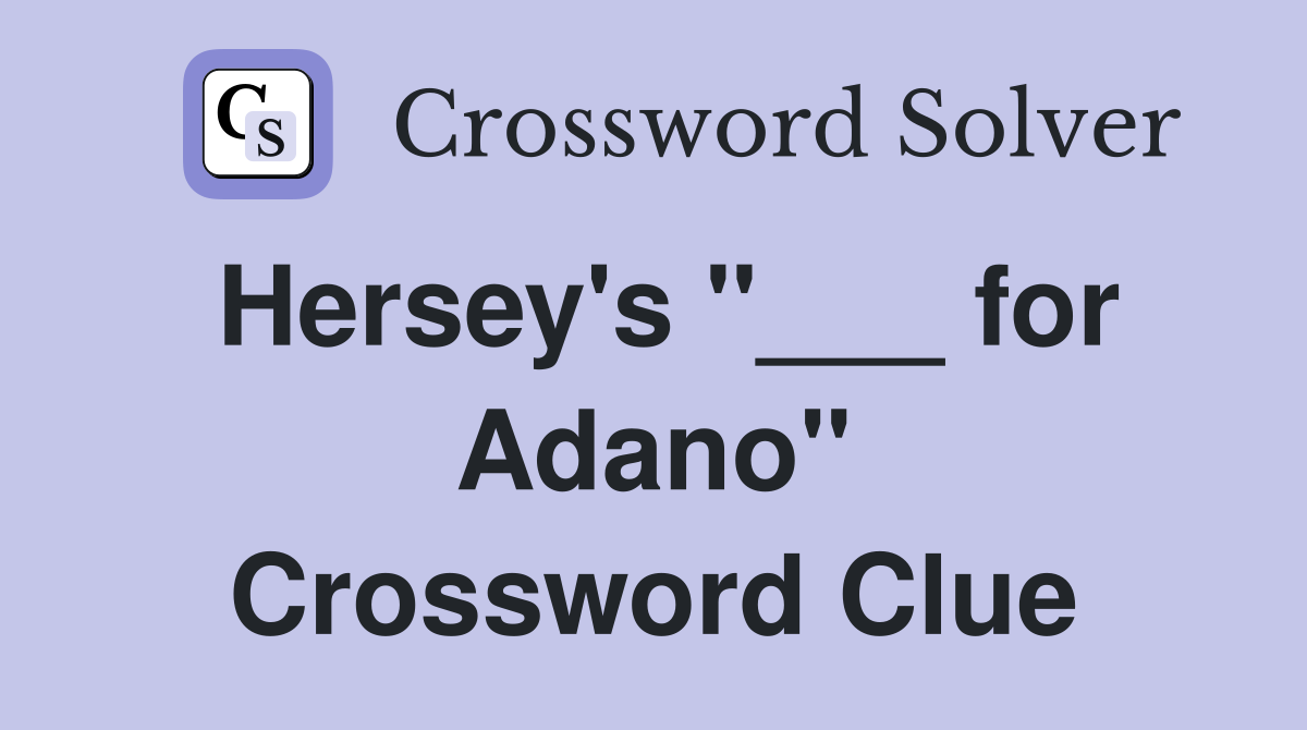 Hersey's "___ for Adano" Crossword Clue