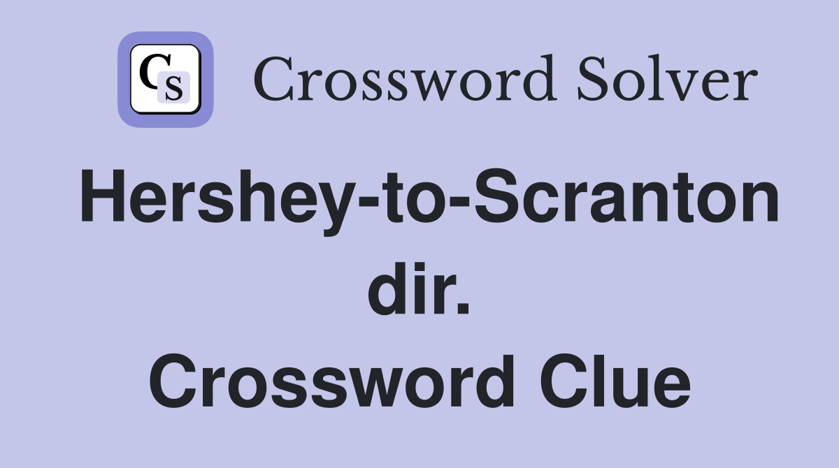 Hershey-to-Scranton dir. Crossword Clue