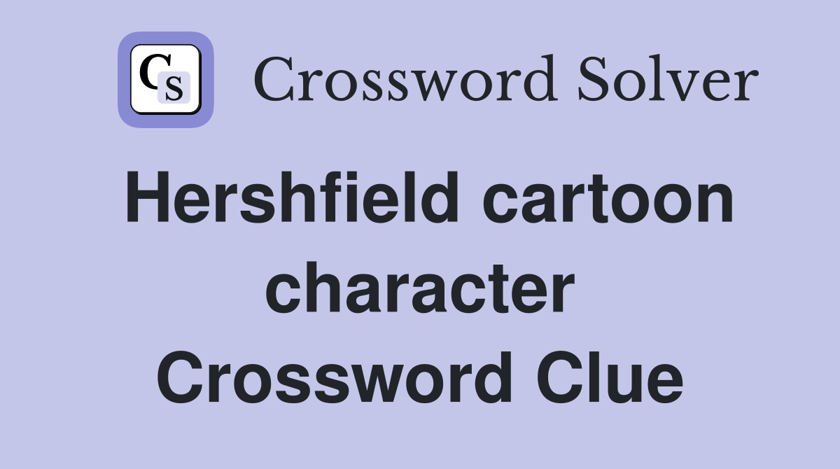 Hershfield cartoon character Crossword Clue