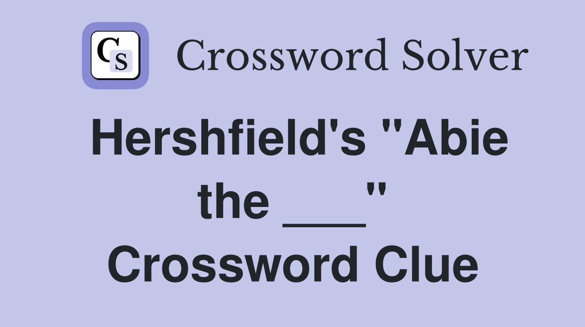 Hershfield's "Abie the ___" Crossword Clue