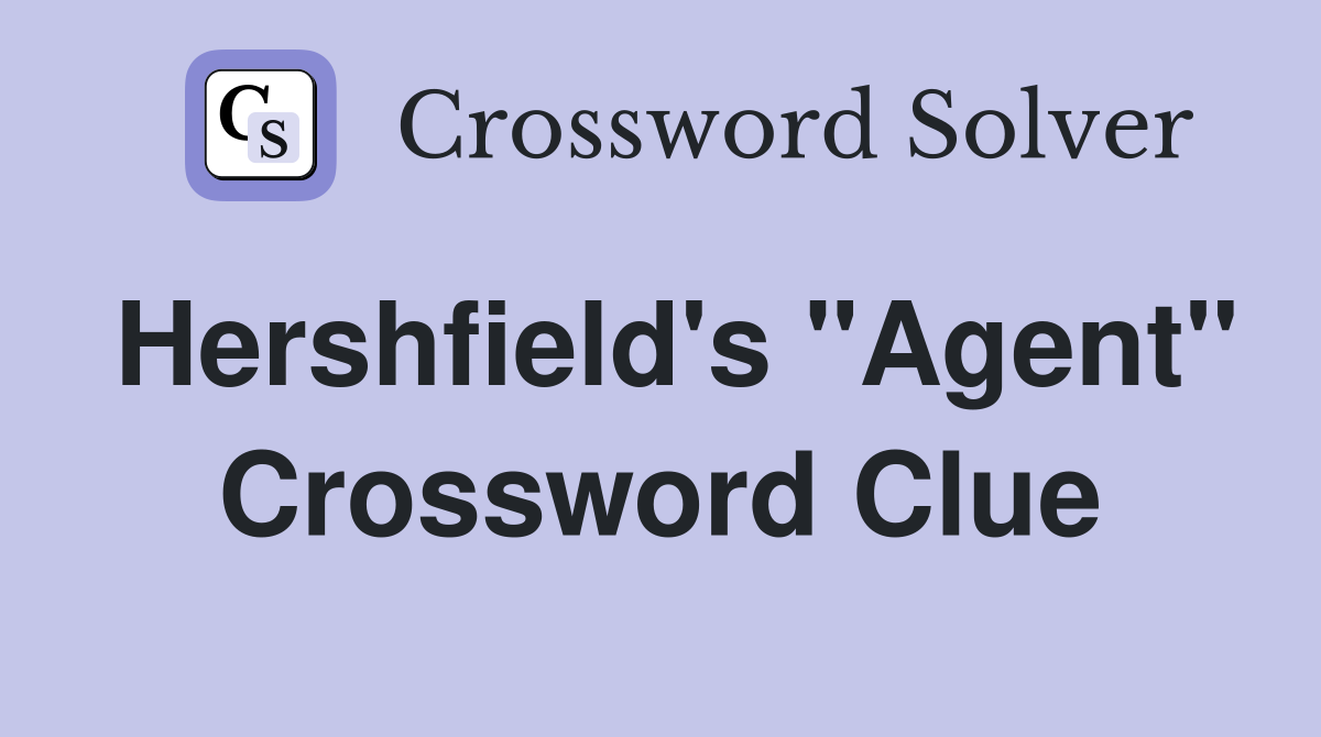 Hershfield's "Agent" Crossword Clue