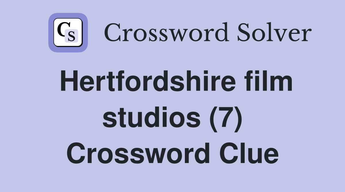 Hertfordshire film studios (7) Crossword Clue